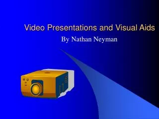 Video Presentations and Visual Aids