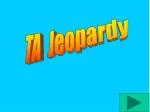TA Jeopardy - slide 1