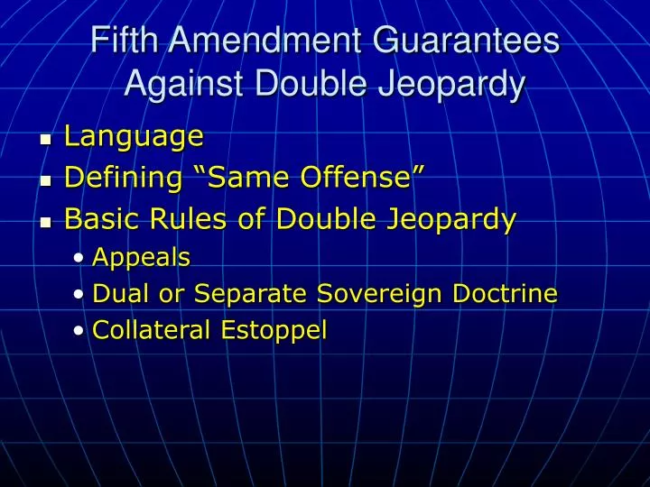 fifth amendment guarantees against double jeopardy