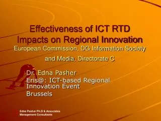 Effectiveness of ICT RTD Impacts on Regional Innovation European Commission, DG Information Society and Media , Directo