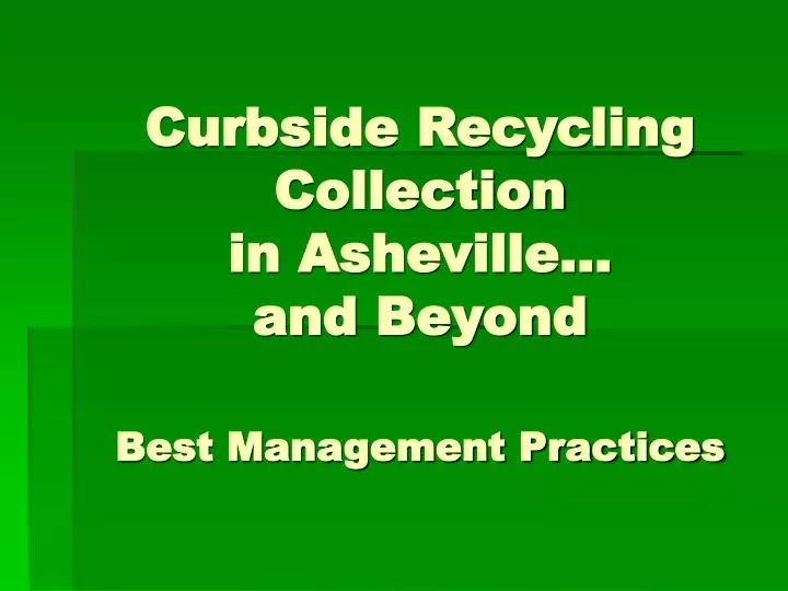 curbside recycling collection in asheville and beyond best management practices