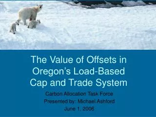 The Value of Offsets in Oregon’s Load-Based Cap and Trade System