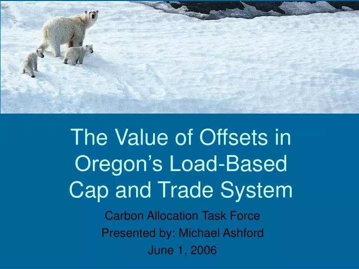 the value of offsets in oregon s load based cap and trade system