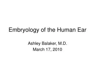 Embryology of the Human Ear