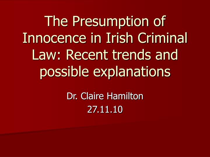 the presumption of innocence in irish criminal law recent trends and possible explanations