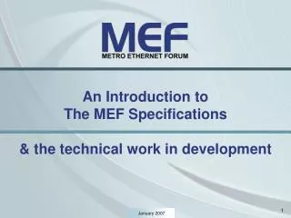 An Introduction to The MEF Specifications &amp; the technical work in development