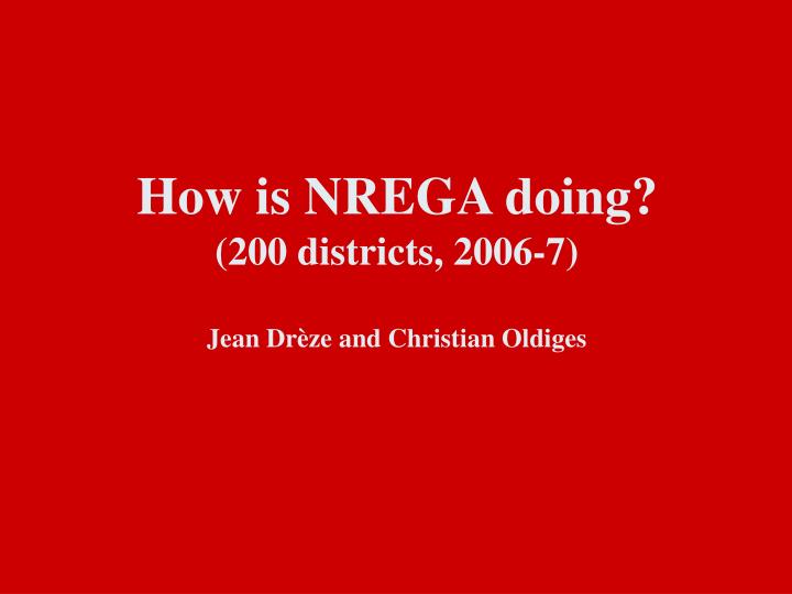 how is nrega doing 200 districts 2006 7 jean dr ze and christian oldiges