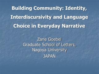 Building Community: Identity, Interdiscursivity and Language Choice in Everyday Narrative