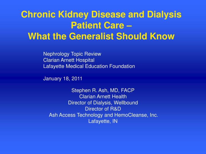 chronic kidney disease and dialysis patient care what the generalist should know