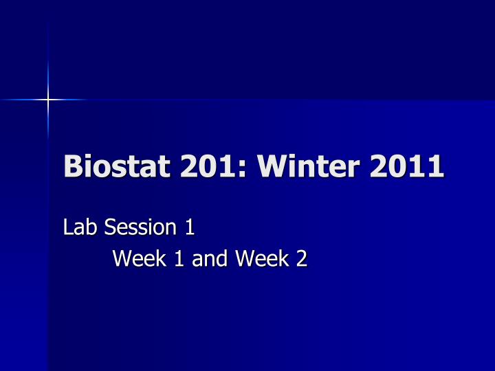 biostat 201 winter 2011