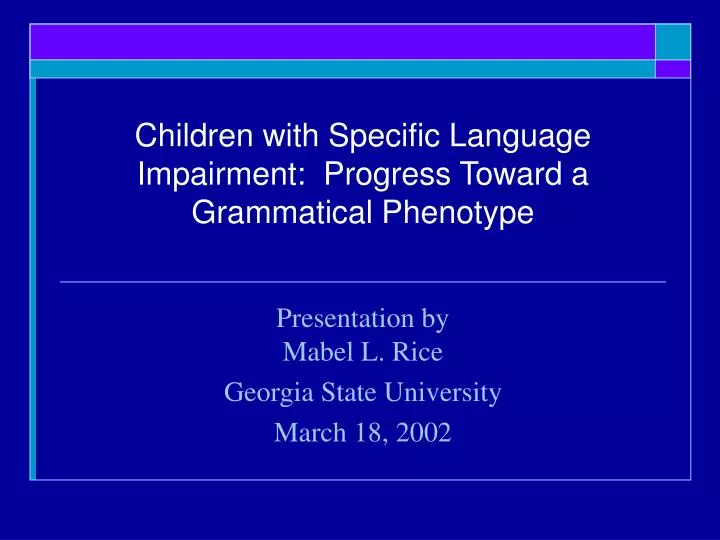 children with specific language impairment progress toward a grammatical phenotype