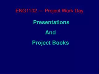 ENG1102 --- Project Work Day