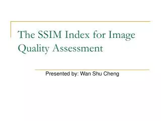 The SSIM Index for Image Quality Assessment