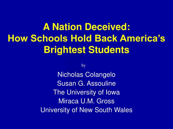a nation deceived how schools hold back america s brightest students