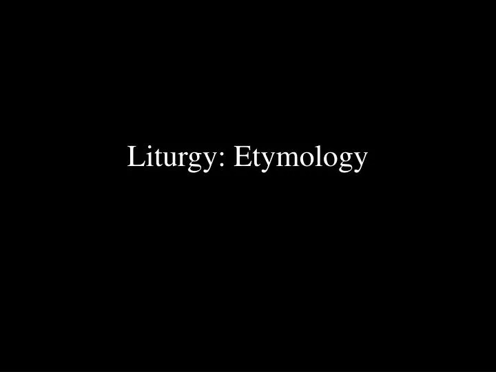 liturgy etymology