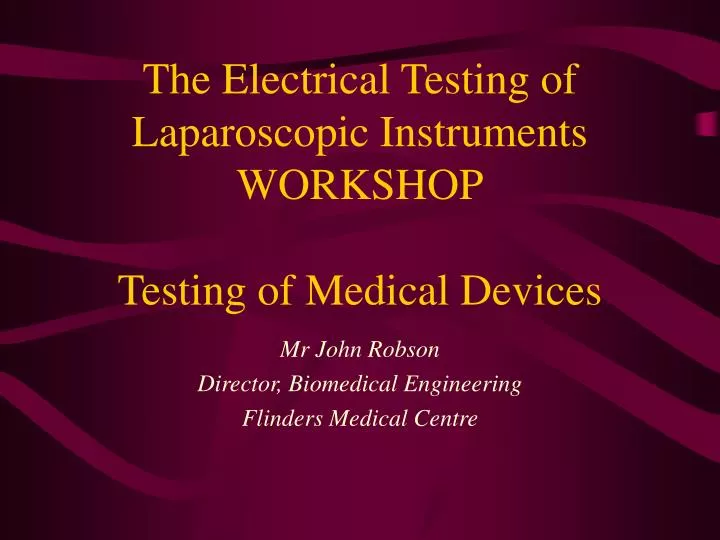 the electrical testing of laparoscopic instruments workshop testing of medical devices