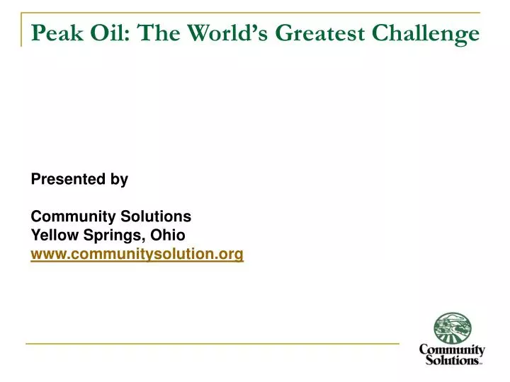 peak oil the world s greatest challenge