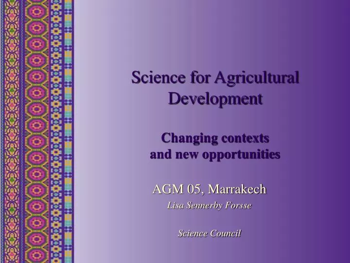 s cience for agricultural development changing contexts and new opportunities