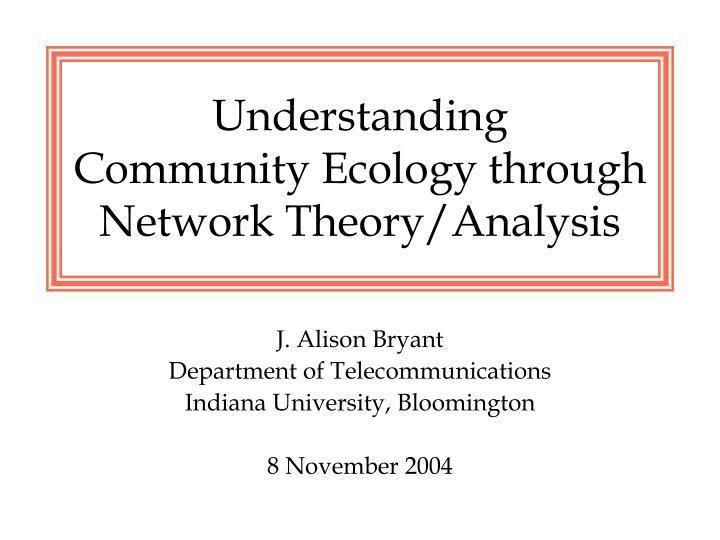 understanding community ecology through network theory analysis