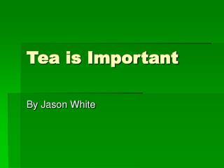Tea is Important