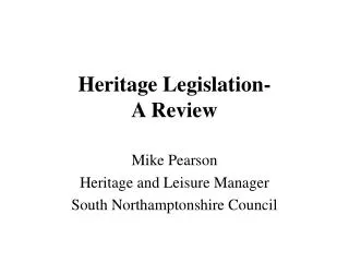Heritage Legislation- A Review