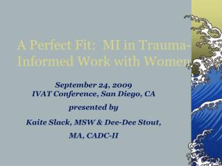 A Perfect Fit:  MI in Trauma- Informed Work with Women