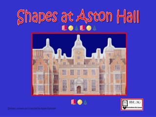Shapes at Aston Hall
