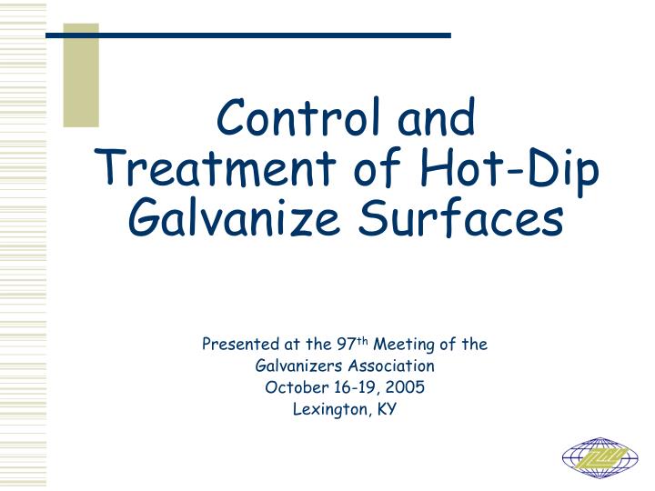 control and treatment of hot dip galvanize surfaces