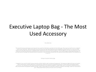 Executive Laptop Bag - The Most Used Accessory