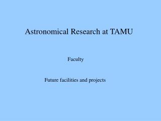 Astronomical Research at TAMU