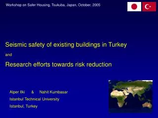 Seismic safety of existing buildings in Turkey and Research efforts towards risk reduction