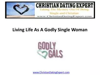 Living Life As A Godly Single Woman