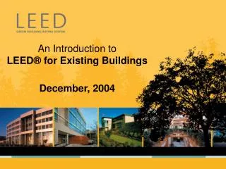 An Introduction to LEED® for Existing Buildings December, 2004