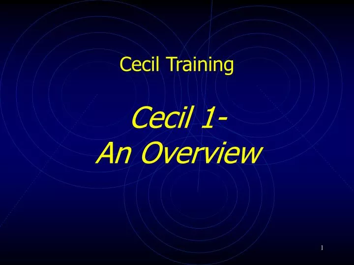 cecil training cecil 1 an overview