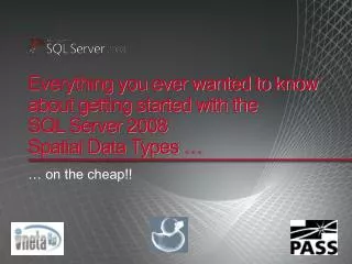 Everything you ever wanted to know about getting started with the SQL Server 2008 Spatial Data Types …