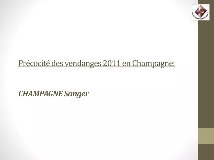 pr cocit des vendanges 2011 en champagne champagne sanger