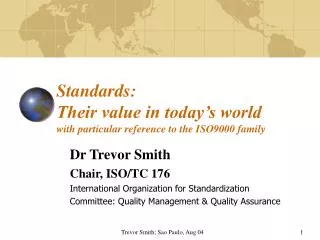 Standards: Their value in today’s world with particular reference to the ISO9000 family