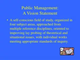 Public Management: A Vision Statement