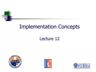 Implementation Concepts Lecture 12