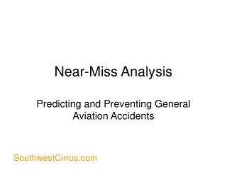Near-Miss Analysis