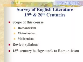 Survey of English Literature 19 th &amp; 20 th Centuries