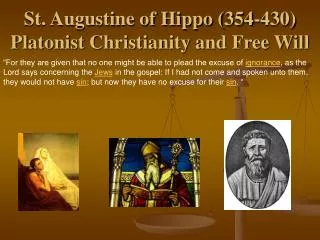 St. Augustine of Hippo (354-430) Platonist Christianity and Free Will