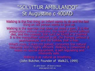 “SOLVITUR AMBULANDO” St Augustine c 400AD