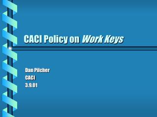 CACI Policy on Work Keys