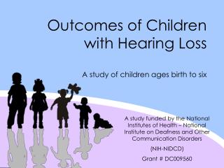 Outcomes of Children with Hearing Loss A study of children ages birth to six
