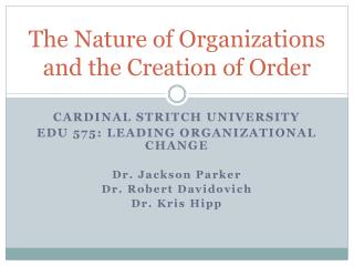The Nature of Organizations and the Creation of Order
