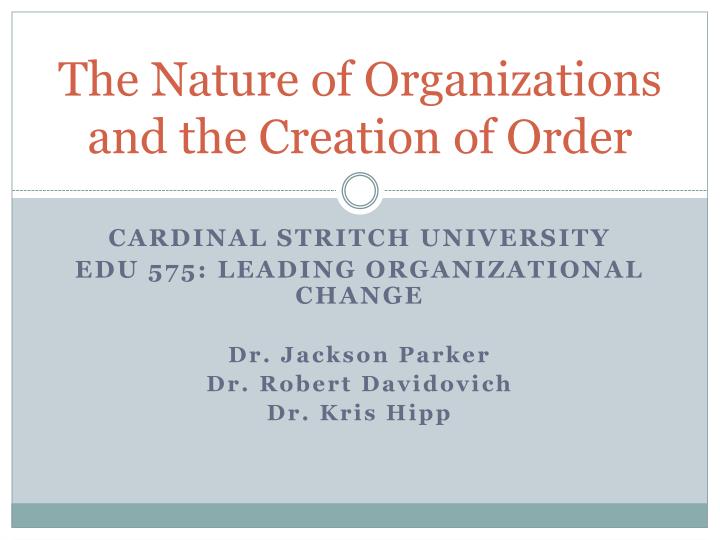 the nature of organizations and the creation of order