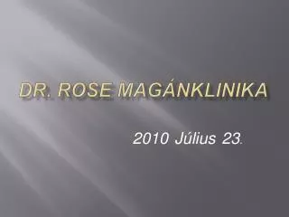 Dr . Rose Magánklinika