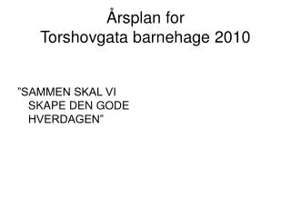 Årsplan for Torshovgata barnehage 2010
