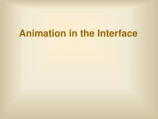 Animation in the Interface